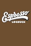 Espresso Logbuch: So wird dein Espresso jedesmal ein bisschen besser!
